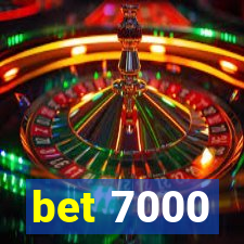 bet 7000